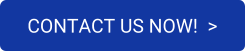 CONTACT US NOW!  >
